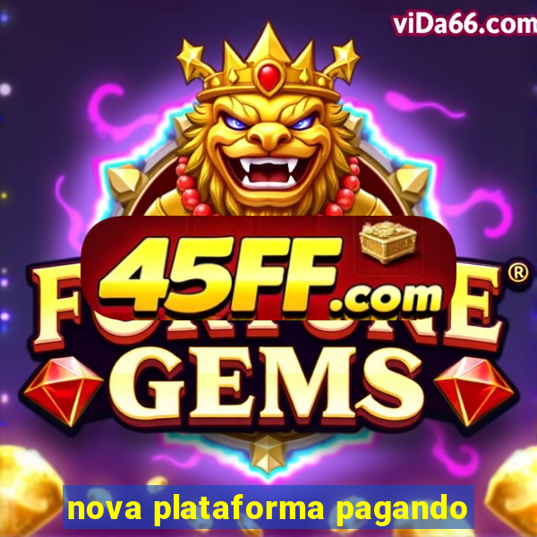 nova plataforma pagando